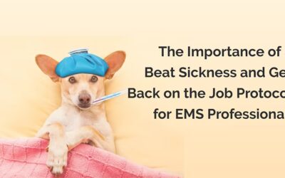 The Importance of a Beat Sickness and Get Back on the Job Protocol for EMS Professionals